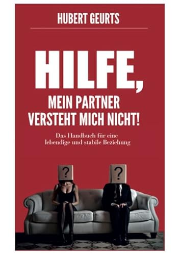 Stock image for Hilfe, mein Partner versteht mich nicht!: Das Handbuch fr eine lebendige und stabile Beziehung for sale by medimops