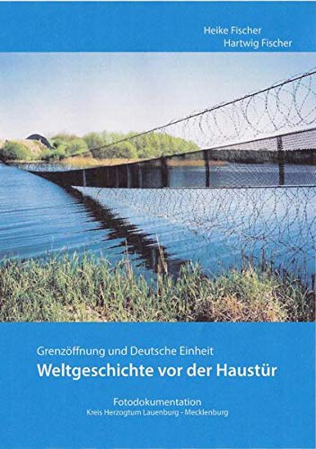 Stock image for 25 Jahre grenzenlos - Weltgeschichte vor der Haustr: Fotodokumentation Kreis Herzogtum Lauenburg - Landkreis Nordwestmecklenburg for sale by medimops