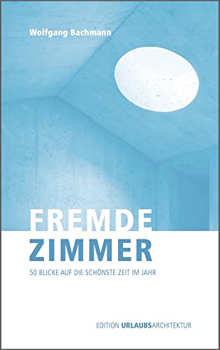 Stock image for Fremde Zimmer - 50 Blicke auf die schnste Zeit im Jahr for sale by medimops
