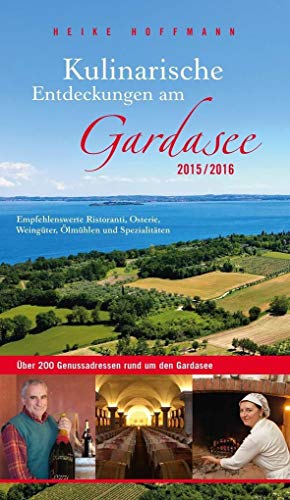 9783000487866: Kulinarische Entdeckungen am Gardasee 2015/2016: Empfehlenswerte Ristoranti, Osterie, Weingter, lmhlen und Spezialitten