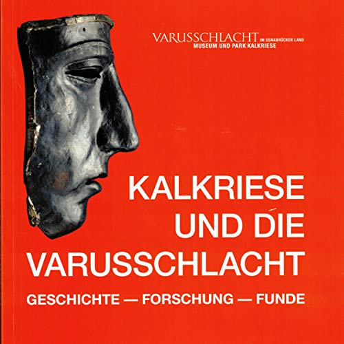 9783000488214: Kalkriese und die Varusschlacht: Geschichte - Forschung - Funde - Derks, Heidrun
