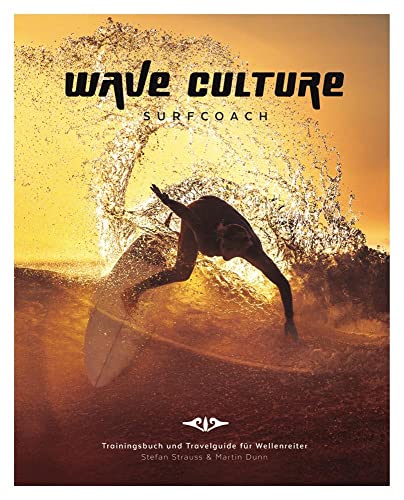 Beispielbild fr WAVE CULTURE Surfcoach: Trainingsbuch und Travelguide fr Wellenreiter zum Verkauf von medimops