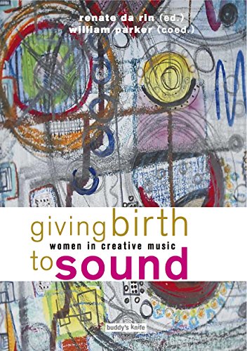 9783000492792: giving birth to sound: women in creative music