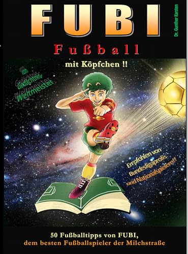 Beispielbild fr FUBI - Fuball mit Kpfchen: 50 Fuballtipps von FUBI, dem besten Fuballspieler der Milchstrae zum Verkauf von medimops