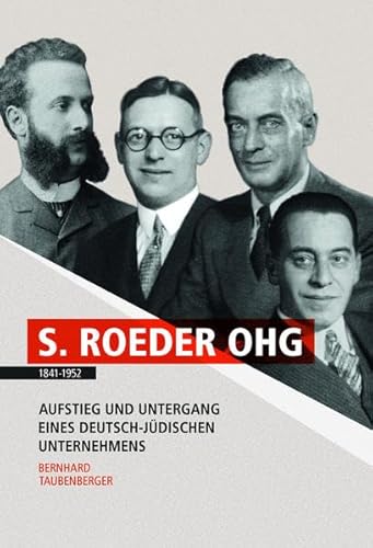 9783000498268: S. Roeder OHG 1841-1952: Aufstieg und Untergang eines deutsch-jdischen Unternehmens