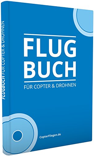 9783000501975: Das Flugbuch fr alle Multicopter und Drohnen - Pilot Logbook / Dokumentation von UAS UAV Flgen fr die Erteilung einer Allgemeinen Aufstiegserlaubnis fr Copter Kopter Copterflugbuch Drohnenflugbuch