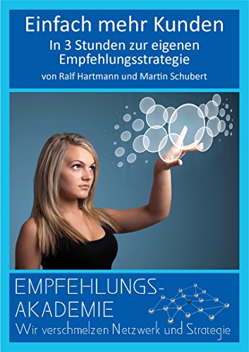 Stock image for Einfach mehr Kunden: In 3 Stunden zur eigenen Empfehlungsstrategie for sale by medimops