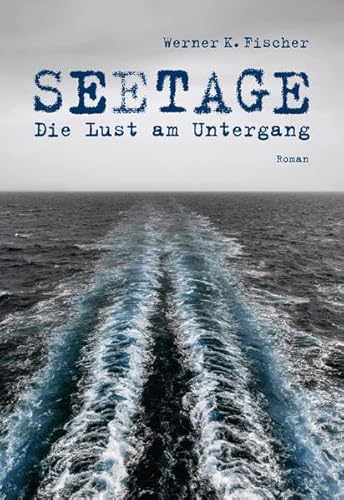 Stock image for Seetage: Die Lust am Untergang for sale by medimops