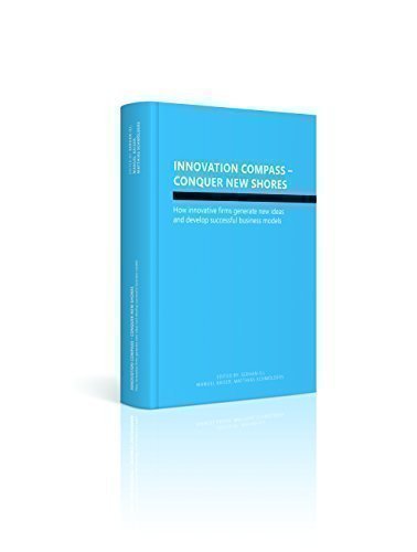 Stock image for Innovation Compass - Conquer New Shores: How innovative firms generate new ideas and develop successful business models for sale by Recycle Bookstore