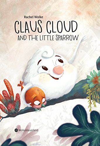 Stock image for Claus Cloud and the little sparrow for sale by SecondSale