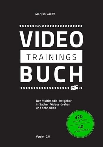 9783000522451: Das VideoTrainingsBuch: Der Multimedia-Ratgeber in Sachen Videos drehen und schneiden