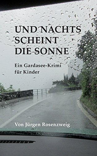 Beispielbild fr Und nachts scheint die Sonne: Ein Gardasee-Krimi fuer Kinder (German Edition) zum Verkauf von GF Books, Inc.