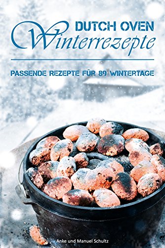 Beispielbild fr Dutch Oven Winterrezepte: Passende Rezepte fr 89 Wintertage zum Verkauf von medimops