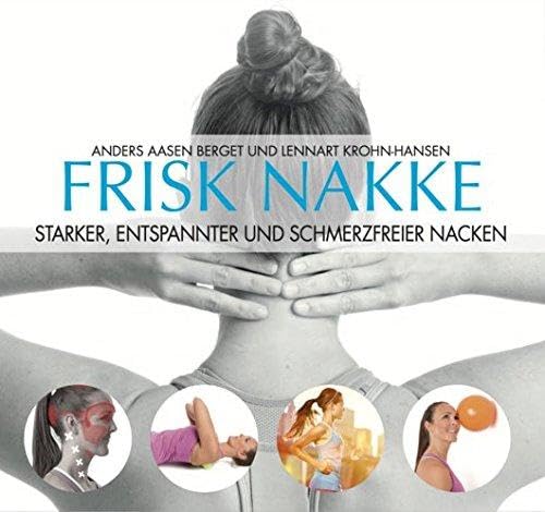 Beispielbild fr Frisk Nakke - Starker, entspannter und schmerzfreier Nacken zum Verkauf von medimops