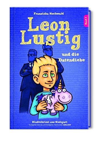 9783000572845: Hochwald, F: Leon Lustig und die Datendiebe
