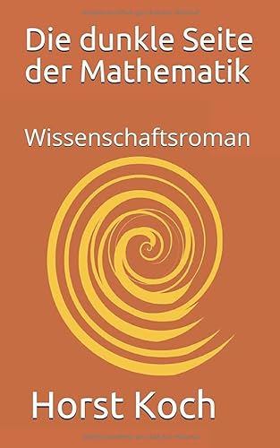 Stock image for Die dunkle Seite der Mathematik: Wissenschaftsroman for sale by medimops