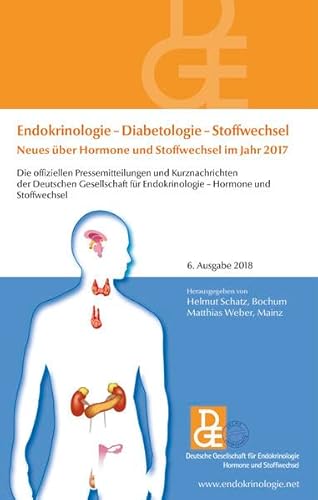 Beispielbild fr Endokrinologie - Diabetologie - Stoffwechsel Neues ber Hormone und Stoffwechsel im Jahr 2017: Die offiziellen Pressemitteilungen und Kurznachrichten . fr Endokrinologie 6. Ausgabe 2018 zum Verkauf von medimops