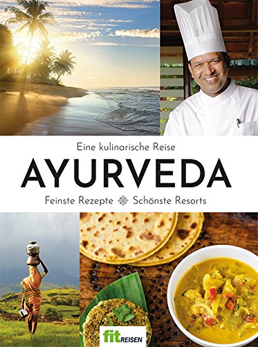 Beispielbild fr Ayurveda: Eine kulinarische Reise. Feinste Rezepte - Schnste Resorts zum Verkauf von medimops