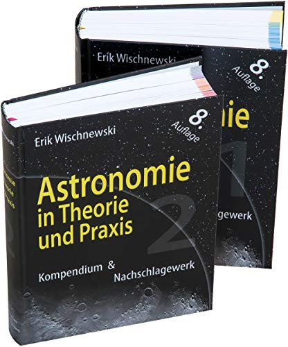 Beispielbild fr Astronomie in Theorie und Praxis: Kompendium & Nachschlagewerk zum Verkauf von medimops