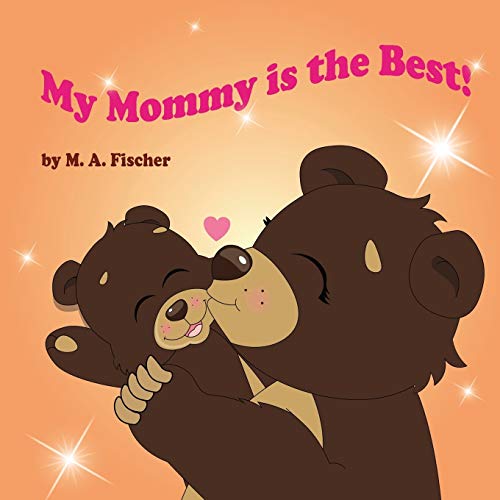 Beispielbild fr My Mommy is the Best! zum Verkauf von Books Unplugged