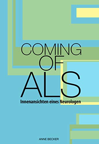 Beispielbild fr Coming of ALS: Innenansichten eines Neurologen zum Verkauf von medimops