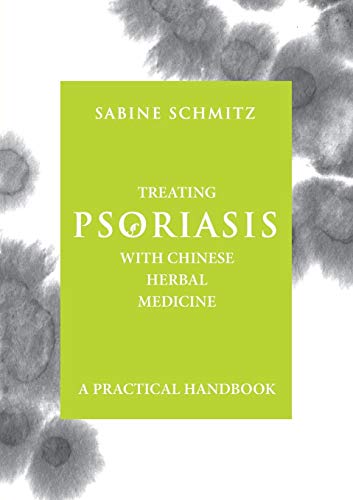 Stock image for Treating Psoriasis With Chinese Herbal Medicine: A Practical Handbook for sale by Big River Books