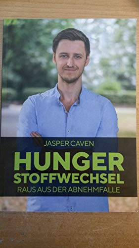 9783000611254: Hungerstoffwechsel Raus aus der Abnehmfalle - Jasper Caven