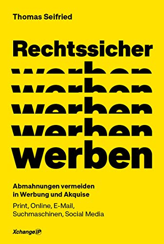 Stock image for Rechtssicher werben: Abmahnungen vermeiden in Werbung und Akquise - Print, Online, E-Mail, Suchmaschinen, Social Media for sale by medimops