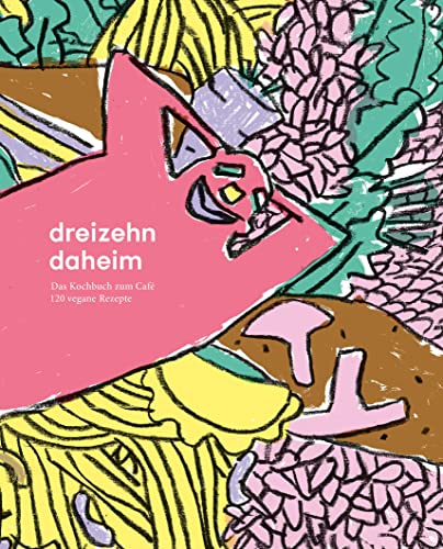 Stock image for dreizehn daheim: Das Kochbuch zum Caf for sale by Revaluation Books