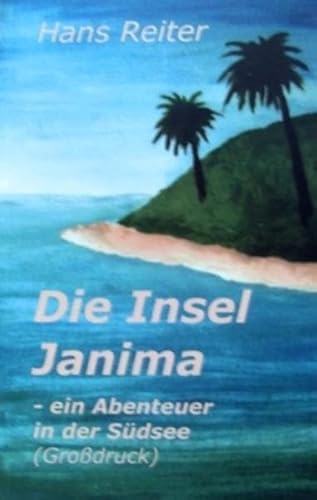 Stock image for Die Insel Janima - ein Abenteuer in der Sdsee (Grodruck) for sale by medimops