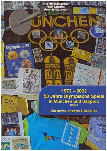 Beispielbild fr 1972-2022 - 50 JAHRE OLYMPISCHE SPIELE IN MNCHEN UND SAPPORO. BAND 2 Ein etwas anderer Rckblick zum Verkauf von Verlag fr Filmschriften