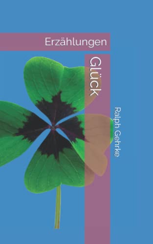 Stock image for Glck: Erzhlungen (German Edition) for sale by Lucky's Textbooks