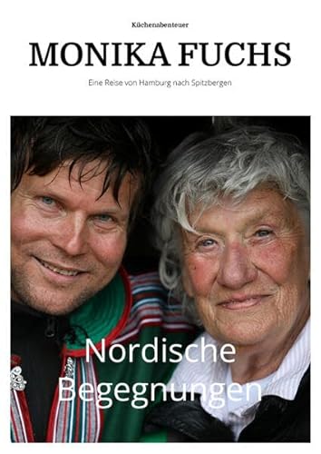 Imagen de archivo de Nordische Begehungen: Monika Fuchs Kchenabenteuer a la venta por medimops