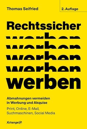 Stock image for Rechtssicher werben: Abmahnungen vermeiden in Werbung und Akquise - Print, Online, E-Mail, Suchmaschinen, Social Media for sale by medimops