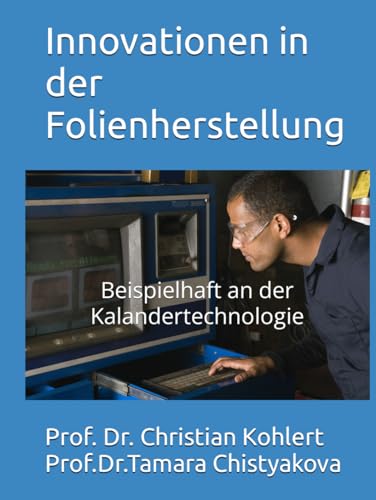 Beispielbild fr Innovationen in der Folienherstellung: beispielhaft an der Kalandertechnolgie (German Edition) zum Verkauf von GF Books, Inc.