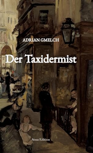 Beispielbild fr Der Taxidermist (Historischer Roman, Frankreich, Paris) zum Verkauf von BuchWeltWeit Ludwig Meier e.K.