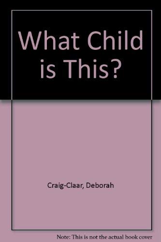 What Child is This? (9783010017480) by Deborah Craig-Claar