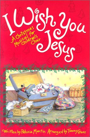 9783010282017: I Wish You Jesus: A Christmas Musical for Children's Choir