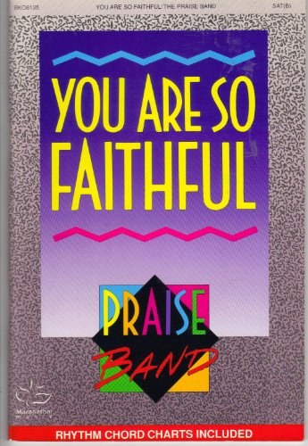 Imagen de archivo de You Are So Faithful (Praise Band (Songbooks)) a la venta por JR Books