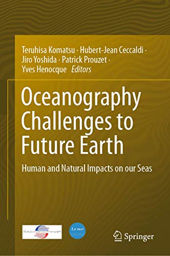 Imagen de archivo de Oceanography Challenges to Future Earth. Human and Natural Impacts on our Seas. a la venta por Antiquariat im Hufelandhaus GmbH  vormals Lange & Springer