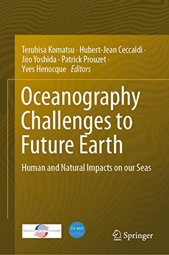 Stock image for Oceanography Challenges to Future Earth. Human and Natural Impacts on our Seas. for sale by Antiquariat im Hufelandhaus GmbH  vormals Lange & Springer