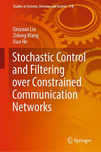 Stock image for Stochastic Control and Filtering over Constrained Communication Networks. for sale by Antiquariat im Hufelandhaus GmbH  vormals Lange & Springer