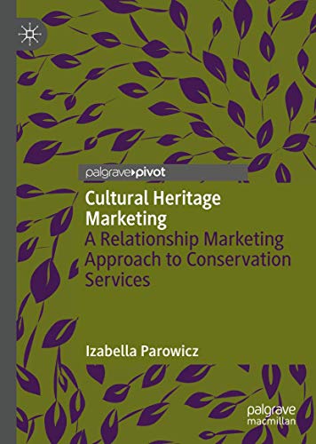 Stock image for Cultural Heritage Marketing: A Relationship Marketing Approach to Conservation Services for sale by Lucky's Textbooks