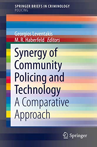 Stock image for Synergy of Community Policing and Technology: A Comparative Approach (SpringerBriefs in Criminology) for sale by Lucky's Textbooks