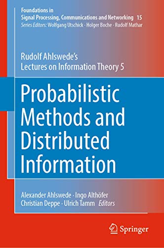 9783030003104: Probabilistic Methods and Distributed Information: Rudolf Ahlswede s Lectures on Information Theory: Rudolf Ahlswedes Lectures on Information Theory 5: 15