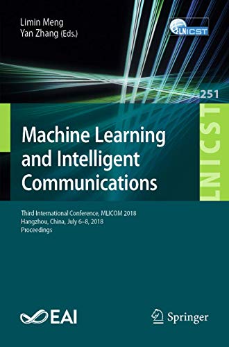 Stock image for Machine Learning and Intelligent Communications: Third International Conference, MLICOM 2018, Hangzhou, China, July 6-8, 2018, Proceedings (Lecture . and Telecommunications Engineering, 251) for sale by HPB-Red