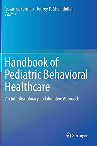 Beispielbild fr Handbook of Pediatric Behavioral Healthcare: An Interdisciplinary Collaborative Approach zum Verkauf von SpringBooks