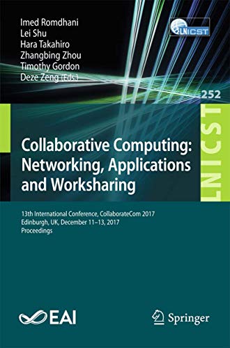9783030009151: Collaborative Computing: Networking, Applications and Worksharing: 13th International Conference, CollaborateCom 2017, Edinburgh, UK, December 11–13, ... and Telecommunications Engineering, 252)