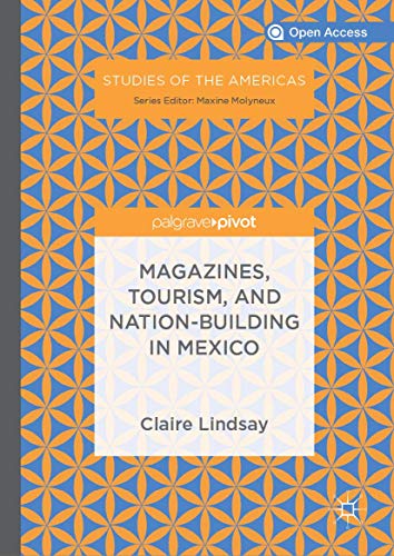 Immagine dell'editore per Magazines, Tourism, and Nation-Building in Mexico. venduto da Universittsbuchhandlung Herta Hold GmbH