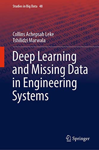 9783030011796: Deep Learning and Missing Data in Engineering Systems (Studies in Big Data, 48)